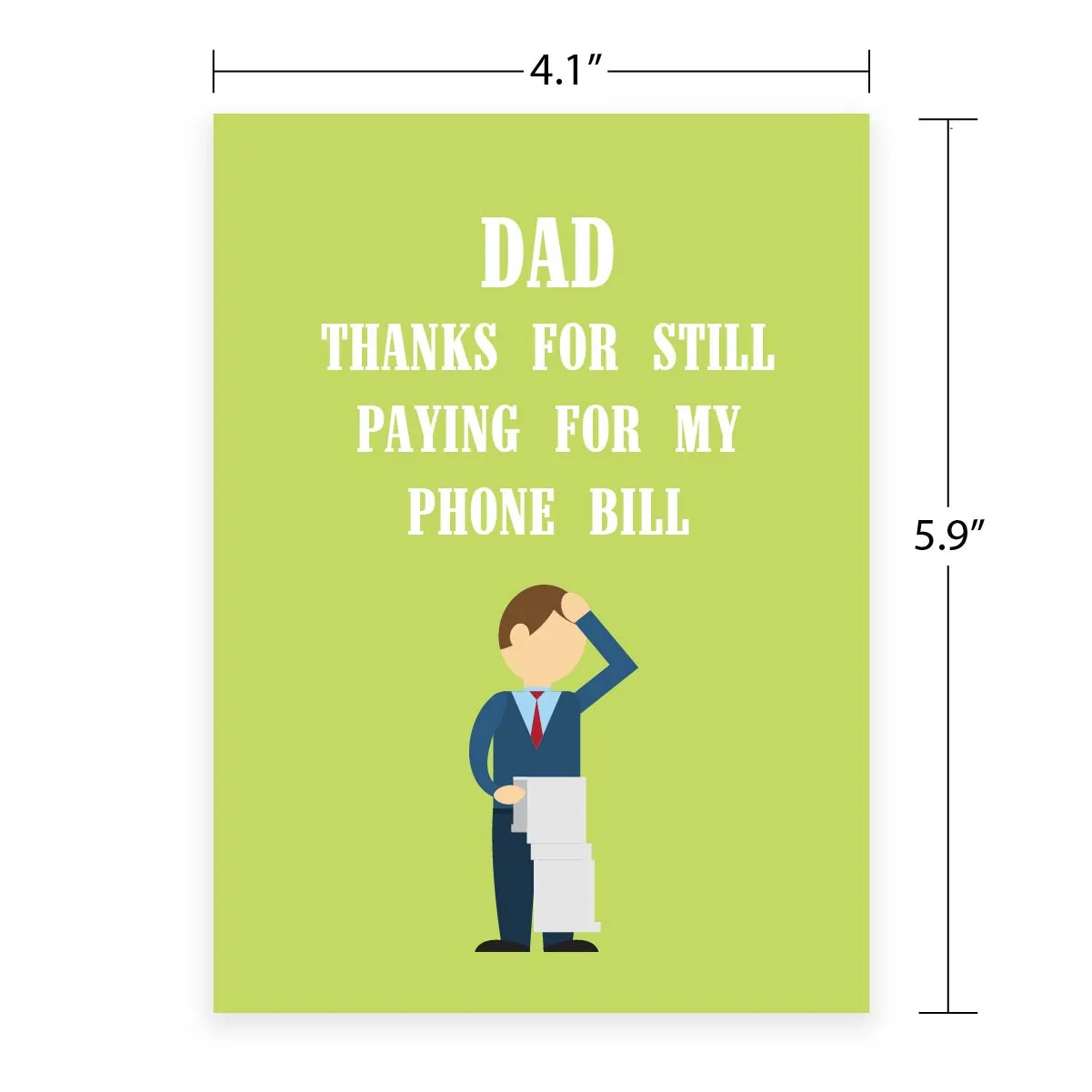 Greeting Card For Dad - Thanks For Still Paying My Bill